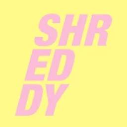 SHREDDY