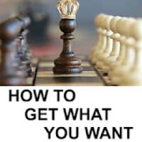 How To Get What You Want