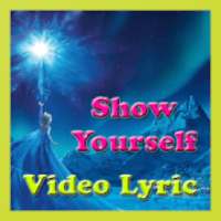 SHOW YOURSELF VIDEO SUBTITLE LYRIC on 9Apps