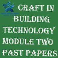 CRAFT IN BUILDING TECHNOLOGY MODULE TWO PASTPAPERS