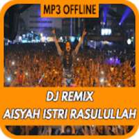 DJ Aisyah Istri Rasulullah Remix MP3 on 9Apps