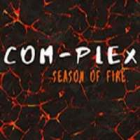 Com-Plex Season Of Fire.