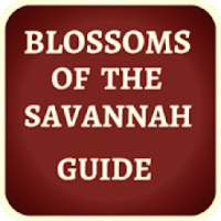 BLOSSOMS OF SAVANNAH GUIDE