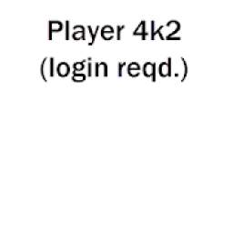 Player 4k2 (login required)