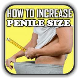 How to Increase Penis Size & Male Enhancement