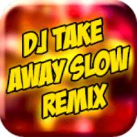 DJ Take Away Slow MP3