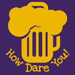 How Dare You:Drink, Truth or Dare, Party Challenge